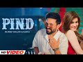 Pind HD Video DIlpreet Dhillon Kaur B New Punjabi Sons 2025 Latest Punjabi Songs 2025