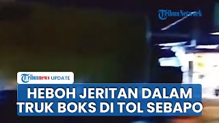 Viral Suara Jeritan dalam Truk Boks di Tol Sebapo, Warganet Heboh Tuding Terkait Perdagangan Orang