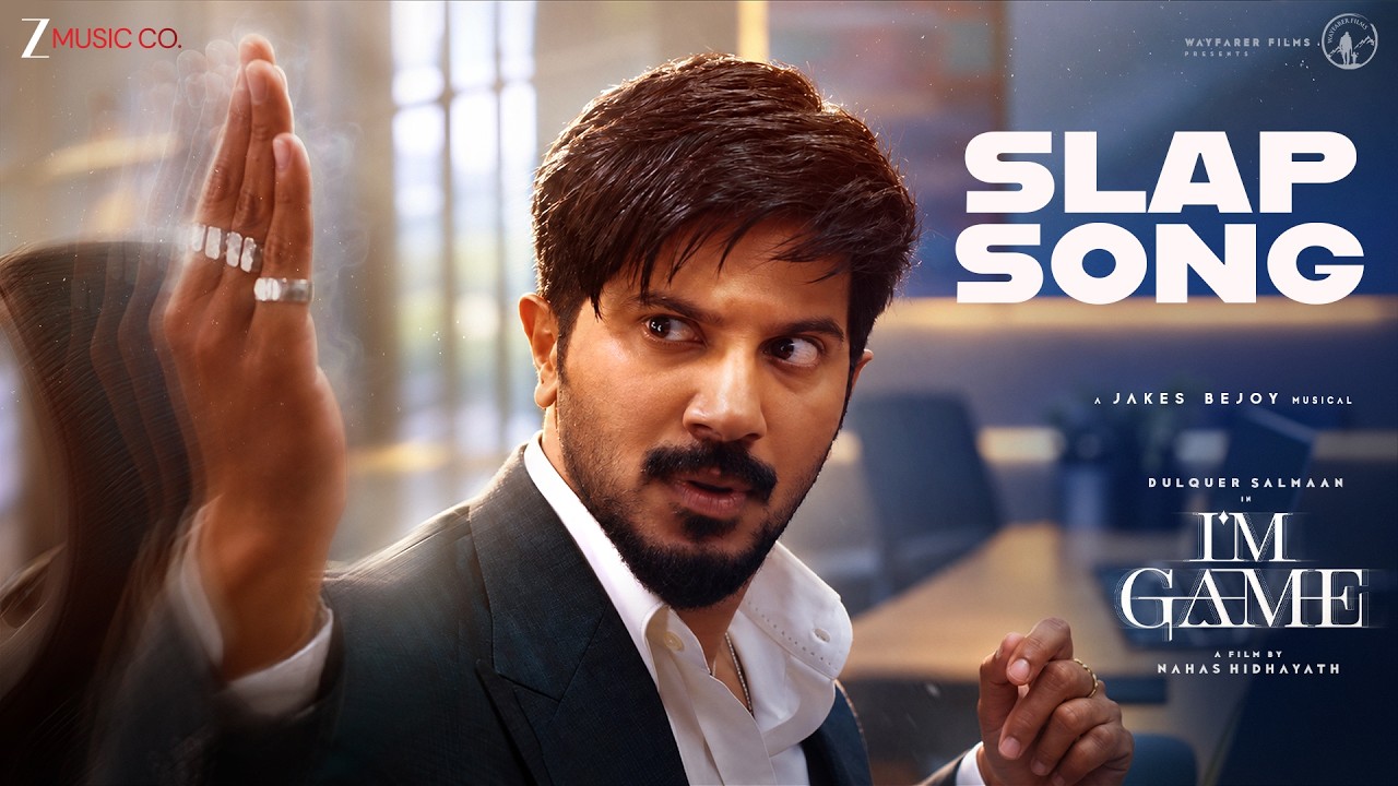 Slap Song - I'm Game (Hindi) | Dulquer Salmaan & Kayadu Lohar | Jakes Bejoy, Bilal Quadri, Numan K