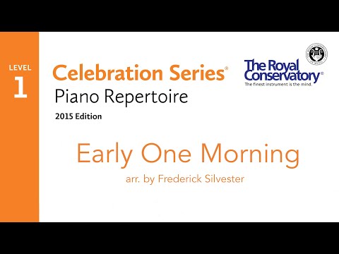 13) List B: “Early One Morning” arr. by Frederick Silvester. RCM Piano 2015 Level 1