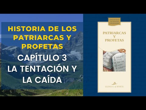 Historia de los Patriarcas y Profetas   Capítulo 3—La tentación y la caída