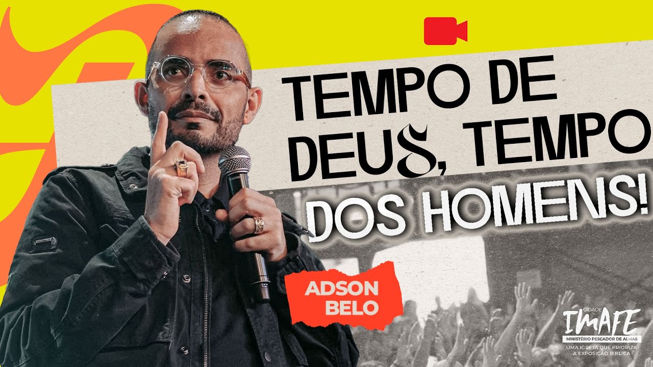 Tempo de Deus, tempo dos homens! | Culto com a família com Pr. Adson Belo | Cidade IMAFE