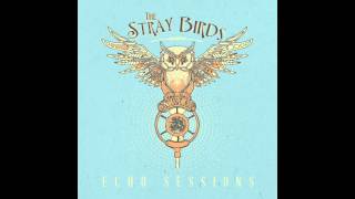 The Stray Birds-"I'll Be Your San Antone Rose"
