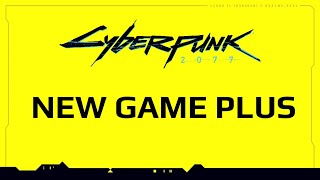 Cyberpunk 2077 - New Game Plus & DLC Update?