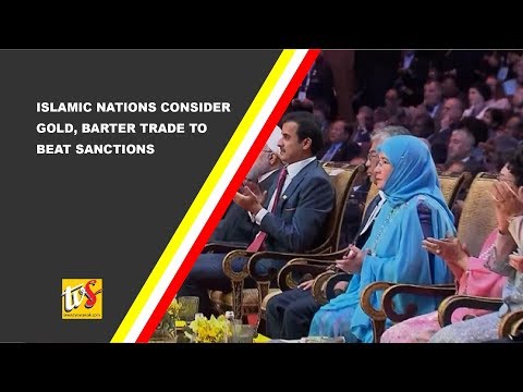 Islamic Nations Consider Gold, Barter Trade To Beat Sanctions