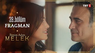 Benim Adım Melek 39.Bölüm Fragmanı