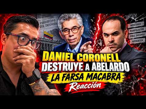 IMPRESIONANTE, DANIEL CORONELL DESTRUYE A ABELARDO, Reacciòn a la demoledora Columna