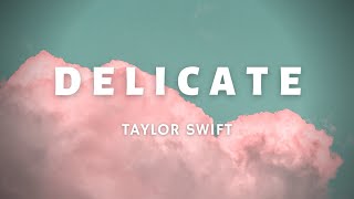 Taylor Swift - Delicate (Lyrics)