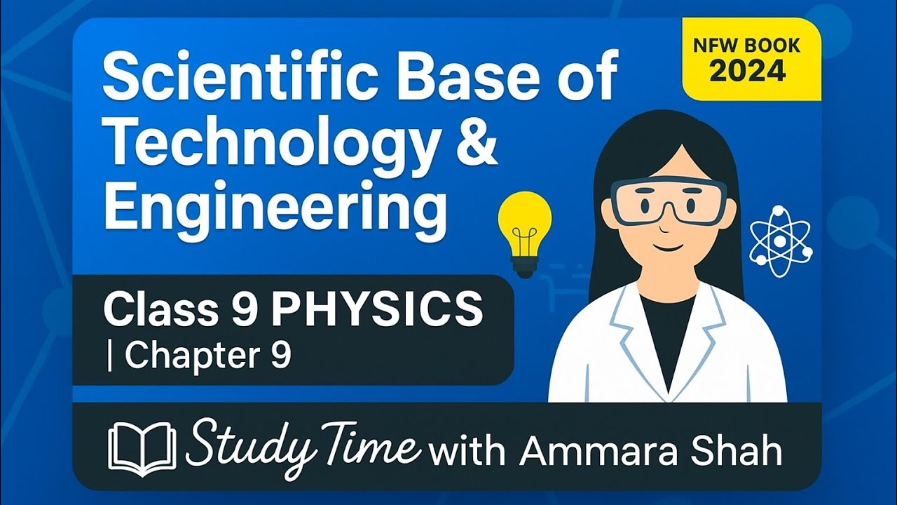 Scientific Base of Technology and Engineering | Class 9 Physics Chapter 9 | New Book 2025