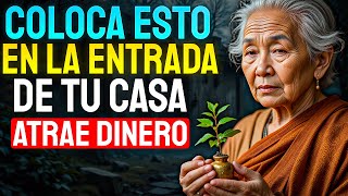 Coloca ESTO En la Entrada de Tu Casa y Nunca Te Faltará Dinero | Enseñanzas Budistas
