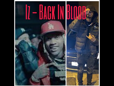 Iz - Back In Blood Freestyle