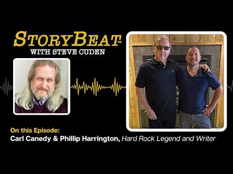 Carl Canedy & Phillip Harrington, Hard Rock Legend and Writer - StoryBeat Episode 322