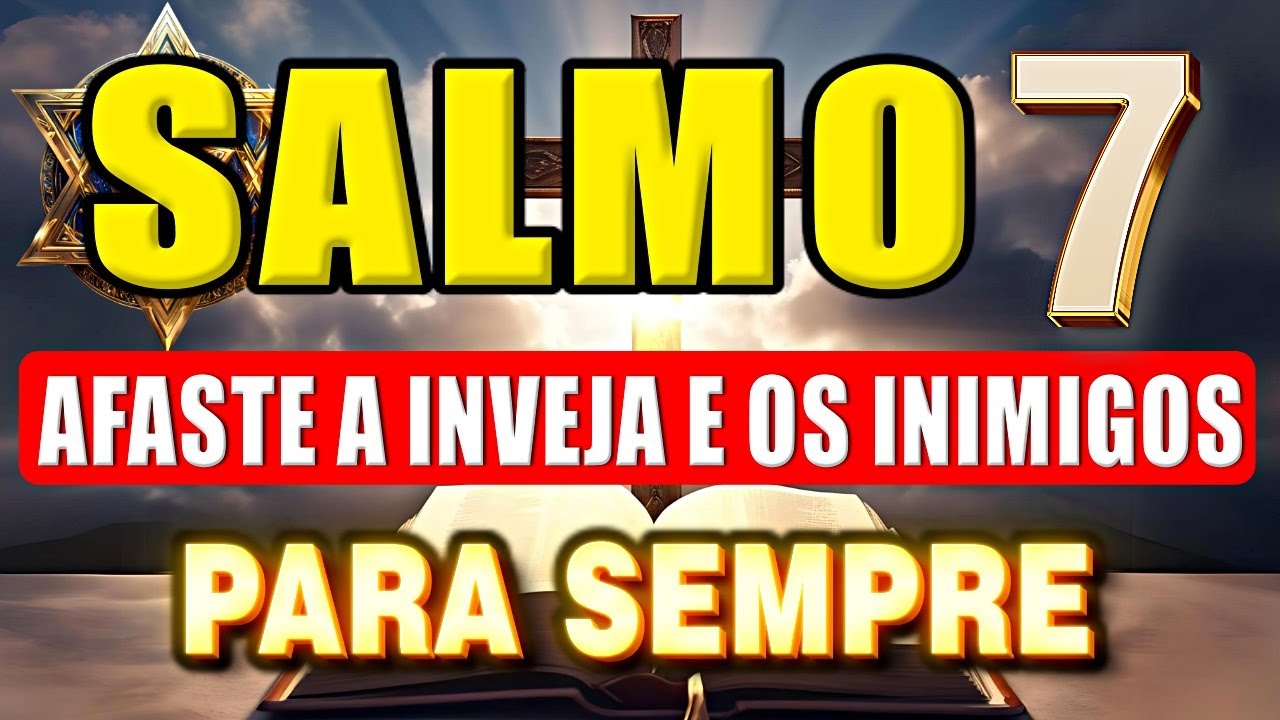 🛑PODEROSO SALMO 7! AFASTE seus INIMIGOS para sempre da sua Vida.