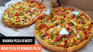MOJO Pizza VS Dominos Pizza - Best Pizza Kiska Hai? | Dominos VS MOJO Pizza Comparison