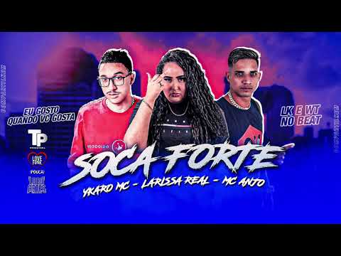 YKARO MC, LARISSA REAL, MC ANJO - SOCA FORTE