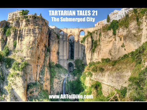 TARTARIAN TALES 21 - The Submerged City & the Reason for it's Untimely and Possibly Divine Burial...