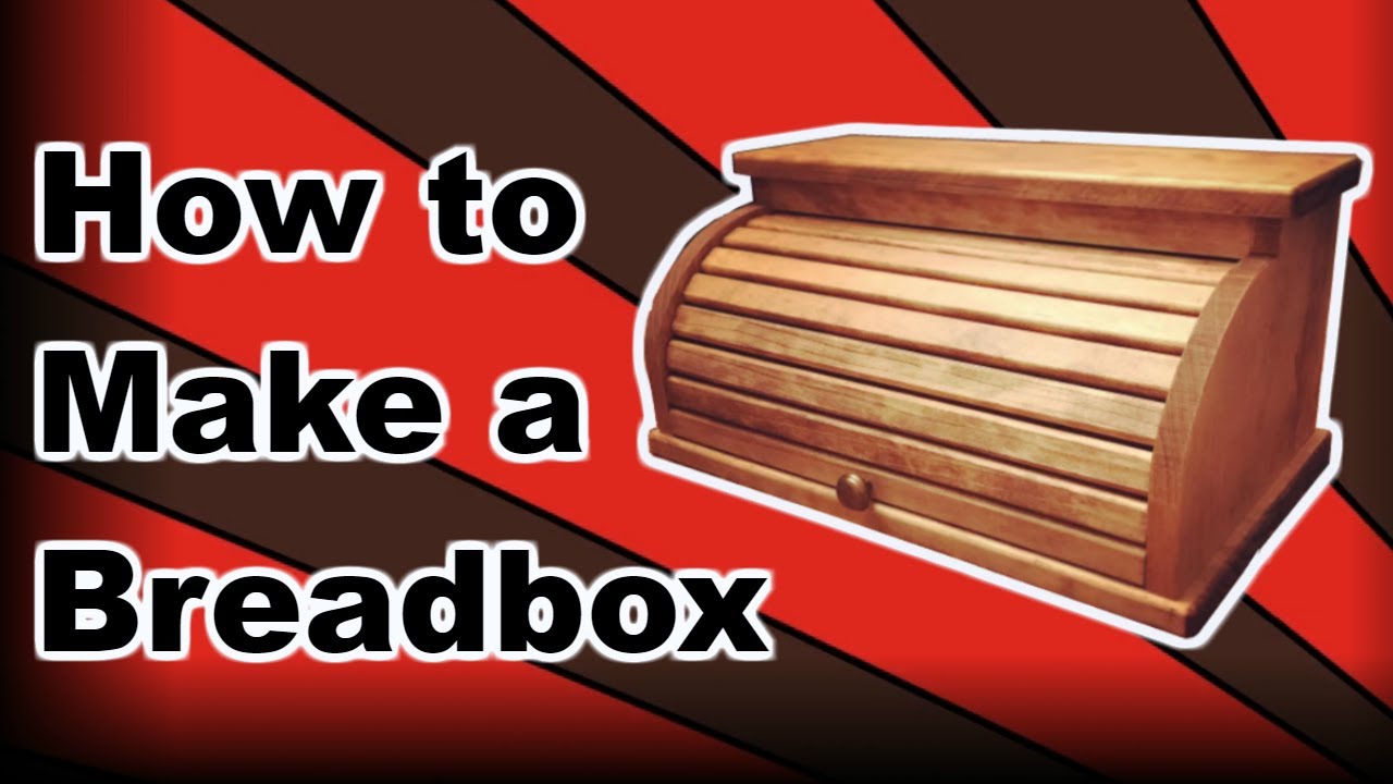 How to Make a Breadbox