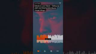 Céleste &amp; Lord Talent - Falling Up (RIP XXXTENTACION) Remix (Angel Wings)