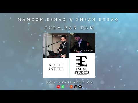 Mamoon Eshaq and Ehsan Eshaq - Tura Yak Dam {Official Release} 2024