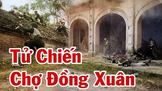 Tử Chiến Chợ Đồng Xuân 1947 |  Việt Minh Đánh Giáp Lá Cà Với Quân Chính Quy Pháp Và Cái Kết