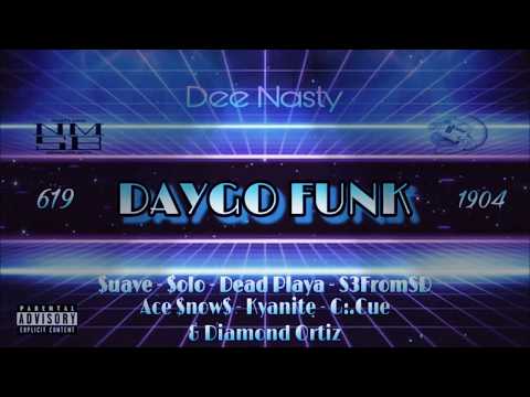 Dee Nasty ft. $uave, DEAD$OUL$, S3FromSD & Diamond Ortiz - DAYGO FUNK (Audio)