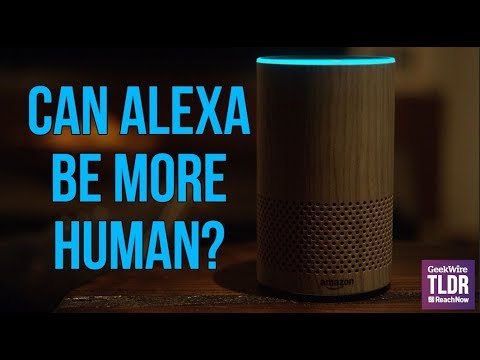 🗣️What’s Next For AI: A More ‘Humanlike’ Alexa | GeekWire TLDR | 8/6/2018