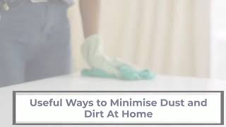 Useful Ways to Minimise Dust and Dirt At Home