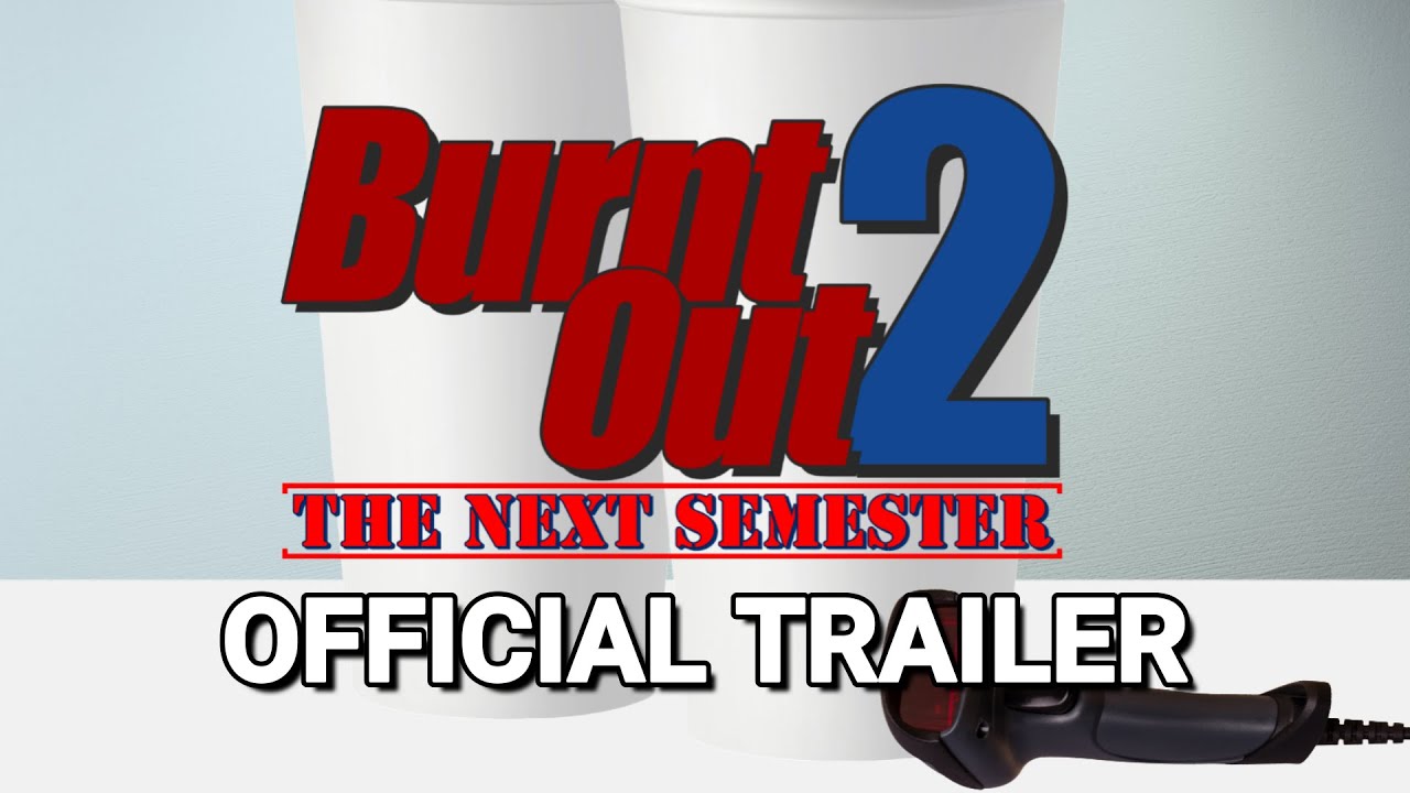 Burnt Out 2: The Next Semester (2025) - Official Trailer