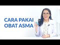 Cara Menggunakan Obat Asma yang Benar