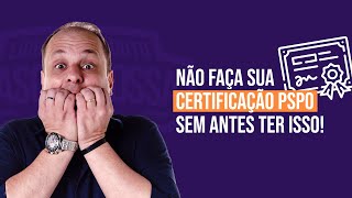 Se você está pensando em tirar a certificação PSPO pegue essa dica