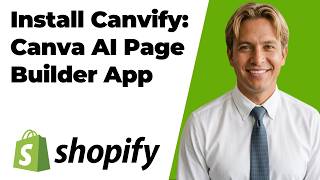 How To Install Canvify: Canva AI Page Builder App On Shopify (Easy Guide)