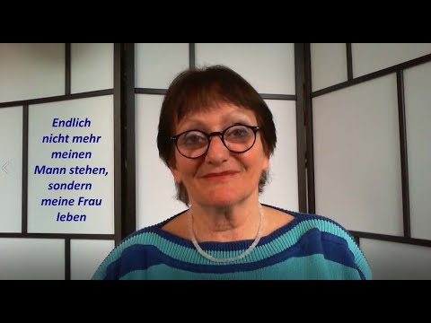 Endlich nicht mehr meinen Mann stehen, sondern meine Frau leben