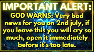 🚨 "GOD WARNS: VERY BAD NEWS COMING JULY 2—You'll Cry If You Skip THIS!" 😱🙏Prophetic word