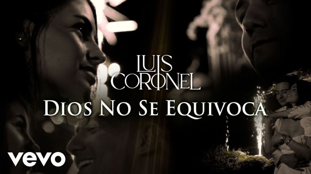 Luis Coronel - Dios No Se Equivoca (Official Video)