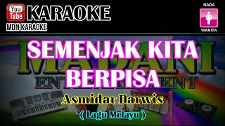 Download lagu Karaoke - SEMENJAK KITA BERPISA  Remix - Asmidar Darwis  Nada WANITA @MADANI.Keyboard mp3