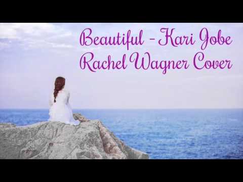Beautiful-Kari Jobe (Rachel Nicole Wagner Cover-Audio)