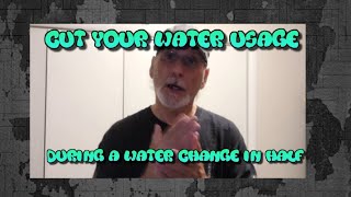 How to save water and money during water changes