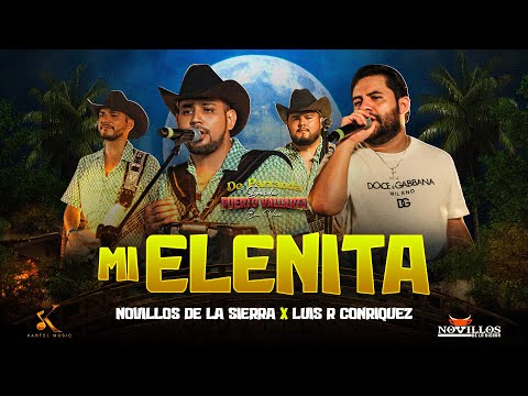 Novillos De La Sierra, Luis R Conriquez - Elenita (En Vivo)