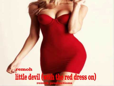LITTLE DEVIL ( WITH THE RED DRESS ON) - REMOH  - MUSIC BY  REMOH PRODUCTIONS