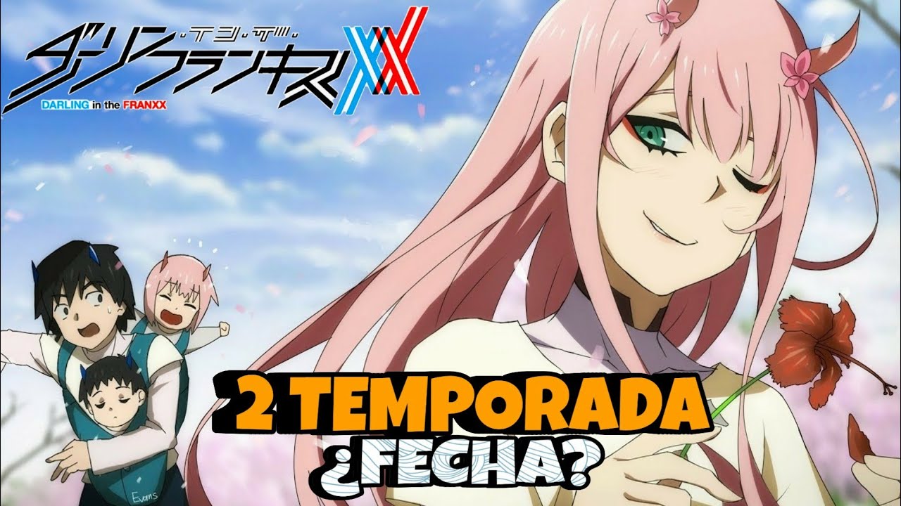 Darling In The FranXX Temporada 2: Fecha De Estreno |Todo Lo Que Necesitas Saber