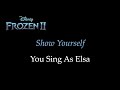 Frozen 2 - Show Yourself - Karaoke/Sing With Me: You Sing Elsa