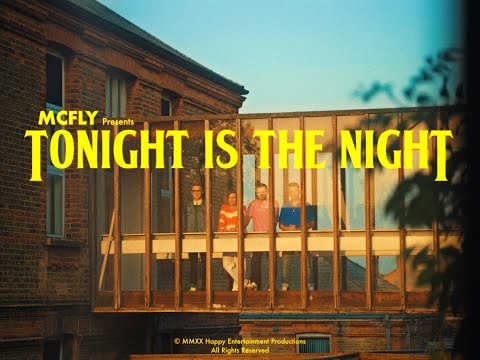 McFly - Tonight is The Night (Official Video)