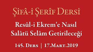 Şifa Dersi: Salavâtlarımızın Resûlullah'a Arzedilmesi