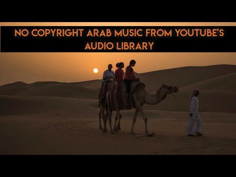 NO COPYRIGHT ARABIC MUSIC FROM YOUTUBE'S AUDIO LIBRARY