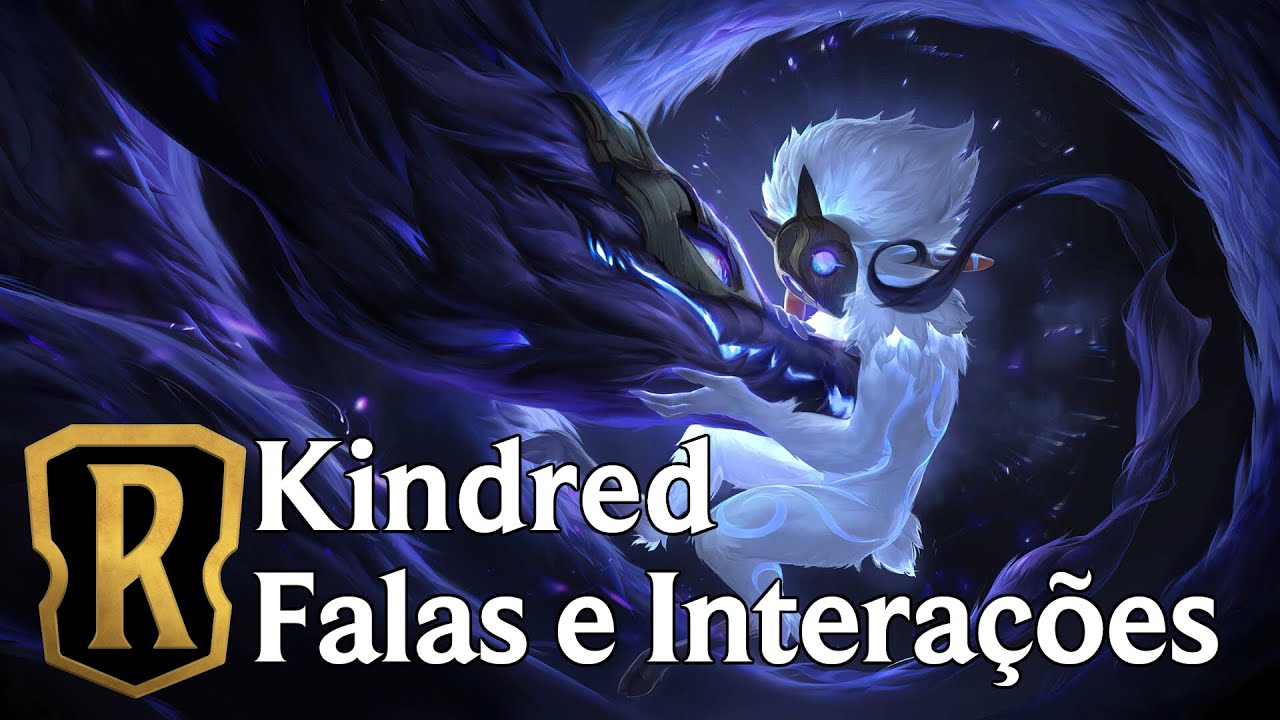 Falas e interações do Kindred - Legends of Runeterra (LoR) - Dublagem do Kindred