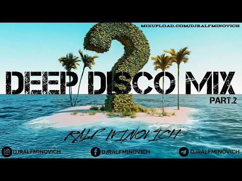 RALF MINOVICH - DEEP DISCO MIX PART.2 - 2024