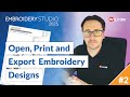 Open, Print & Export Designs in Wilcom EmbroideryStudio 2025 - Getting Started Journey