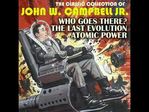 Classic Collection of John W. Campbell Jr.: Who Goes There?, The last evolution, Atomic power