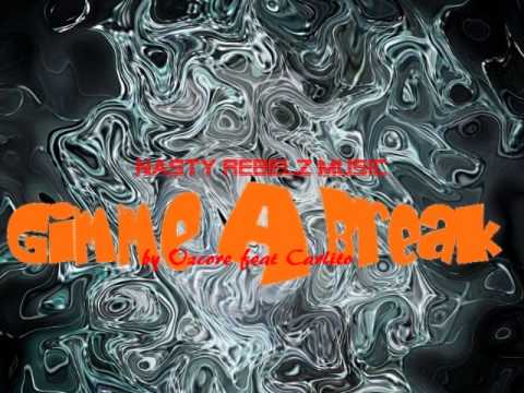 Nasty Rebelz Music - Gimme A Break - Music/Prod by Carlito