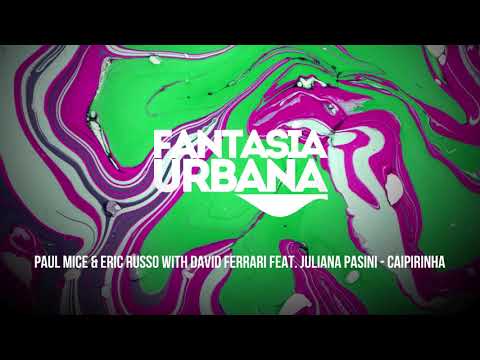 PAUL MICE & ERIC RUSSO with David Ferrari feat. Juliana Pasini - Caipirinha